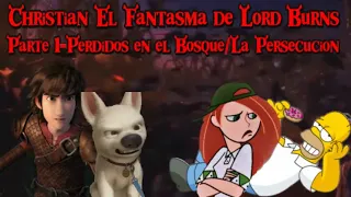 Christian (Shrek) El Fantasma de Lord Burns Parte 1 - Perdidos en el Bosque/La Persecución