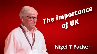 Nigel T Packer: The Importance of UX | Insight before Action