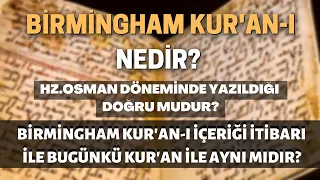 Birmingham Kur'an-I Nedir? Hz.Osman Döneminde Yazıldığı Doğru Mudur?