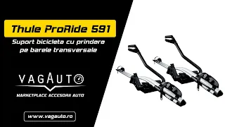 Suport bicicleta Thule ProRide 591 cu prindere pe bare transversale tutorial montaj | VagAuto.ro