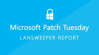 Microsoft Patch Tuesday | Windows Monthly Security Update