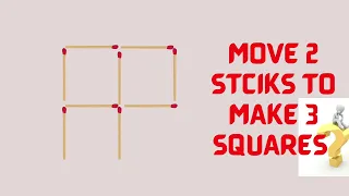 Move 2 Sticks To Make 3 Squares!! Can you solve this? Only a Genius Can solve this!