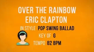 Over The Rainbow - Eric Clapton - Karaoke Female Backing Track