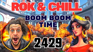 ROK & CHILL KINGDOM 2429 l Forts l KVK Spectating l BOOM BOOM TIME