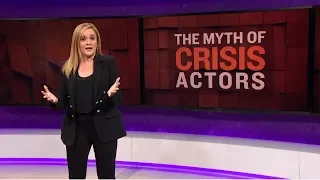 The Myth of Crisis Actors, Part 2 | June 13, 2018 Act 2 | Full Frontal on TBS