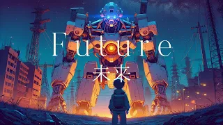 The Future -ミライ- Ambient Cyberpunk Dreamscape | Futuristic & Nostalgic BGM