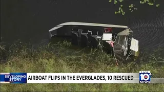 Airboat flips in Everglades with 10 passengers, operator arrested