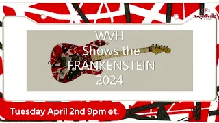 HALENVILLE LIVE! 4/2/24 WVH Shows the Frankenstein #VanHalen, #EVH, #MammothWVH, #ChrisShiflett,