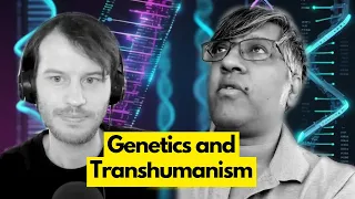 Genetics and Transhumanism with Razib Khan