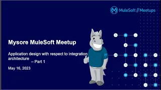 Application Design Thinking wrt Integration Architecture - Part I | MuleSoft Mysore Meetup #31