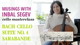 Bach Masterclass: Sarabande from Suite No. 4 in E-flat Major - Musings with Inbal Segev