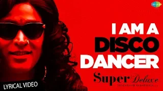 Disco Dancer with lyrics - Super Deluxe | Vijay Sethupathi, Fahadh Faasil, Samantha, Ramya Krishnan