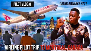 Airline Pilot TRIP to Montreal, CANADA - Qatar Airways Boeing 777 Flight | Pilot Vlog 8