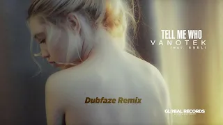 Vanotek - Tell Me Who | Dubfaze Remix