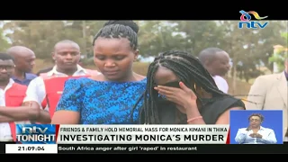 Friends and family hold memorial mass for Monica Kimani in Thika