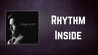 Calum Scott - Rhythm Inside (Lyrics)