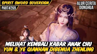 BEGINILAH KABAR ANAK CHU YUN DAN YE WIANHAN | ALUR CERITA FILM DONGHUA SPIRIT SWORD SOVEREIGN #269