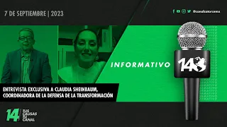 #Informativo14: Entrevista a Claudia Sheinbaum, Coordinadora de la Defensa de la Transformación