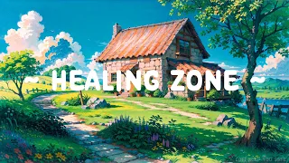 Healing Zone ⛅ Lofi Keep You Safe 🌼 Lofi Deep Focus - Lofi Hip Hop for Study//Work