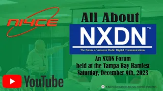 All about NXDN - NXDN Forum at the Tampa Bay Hamfest - Saturday, December 9, 2023 - Amateur Radio