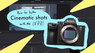 Settings on A7III (Sony Mirrorless Cameras) to make Cinematic Shots