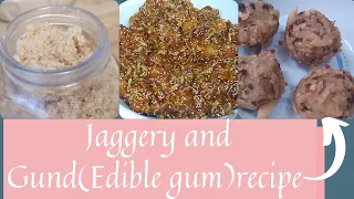 Jaggery and Gund recipe|Asma Esmail