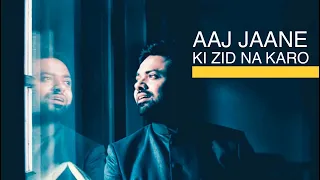 Aaj jane ki zid na karo | Sourendro-Soumyojit