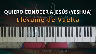 #TUTORIAL Quiero Conocer a Jesús (Yeshua) - Llévame de Vuelta  |Kevin Sánchez Music|