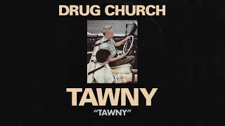 Drug Church "Tawny"
