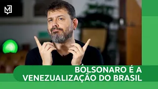 Bolsonaro é a venezualização do Brasil | Ponto de Partida