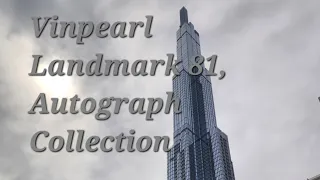 Vinpearl Landmark 81 Hotel, Autograph Collection