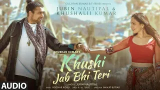 Khushi Jab Bhi Teri | ❤️Love Song❤️ | Jubin Nautiyal, Khushalii Kumar | Rochak Kohli, Bhushan