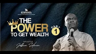 The Power To Get Wealth, Part 1, by  Apostle Joshua Selman. 17/10/2021