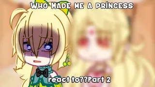 Who made me a princess react to??? Gacha club | Bad Grammar (2/3) Thanks for 700++ subscribers !