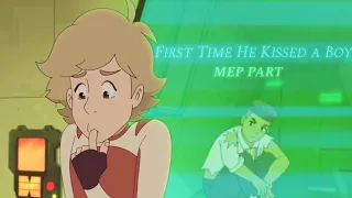 First Time He Kissed a Boy | MEP PART