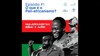 Pan-africanistas: ideias e ações #1- O que é Pan-africanismo?