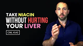 How to Take Niacin Without Hurting Your Liver | Chris Masterjohn Lite #142