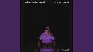 when we were 16 (feat. Powfu & Mishaal)