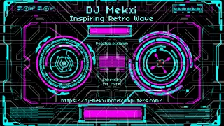 Inspiring Retro Wave ♪ | Synthwave | Bootleg of Exclusive Premium Fan Content | DJ Mekxi