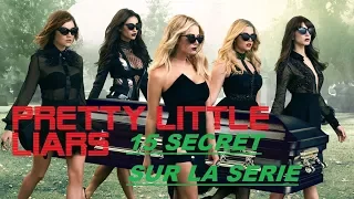 PRETTY LITTLE LIARS 15 CHOSES A SAVOIR