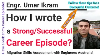 How I wrote my Career Episode for Engineers Australia? A step by step guide 2020-21! (ENGLISH)