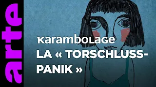 La « Torschlusspanik » - Karambolage - ARTE