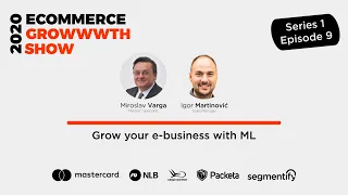 Grow your e-business with ML - Miroslav Varga - EGS Adriatic