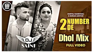 2 NUMBER DE DHOL REMIX GUNTAJ DANDIWAL & GURLEZ AKHTAR | DJ SAINI | NEW LATEST PUNJABI SONGS 2021