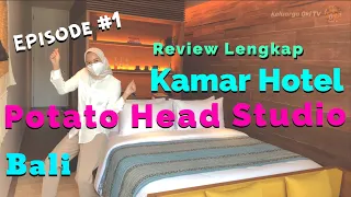 Potato Head Studio, Review Kamar hotel - Episode #1