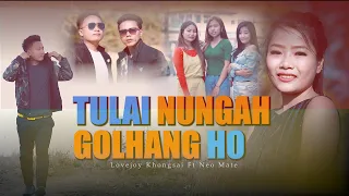 Tulai Nungah Golhang ho || Lovejoy Khongsai ft Neo Mate| Kawlsim Phaisim - 2 @2021