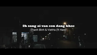 2h sáng ai vẫn còn đang khóc - Hast ( Prod. by Vương Cây & VietHa ) [Official MV Lyrics]