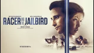 Racer And The Jailbird (2018) Official Trailer