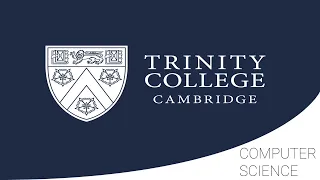 Studying at Trinity College Cambridge: Computer Science