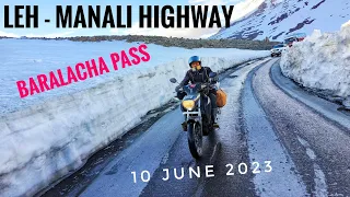 Baralacha Pass | Current Status | Leh Manali Highway | 10 June 2023